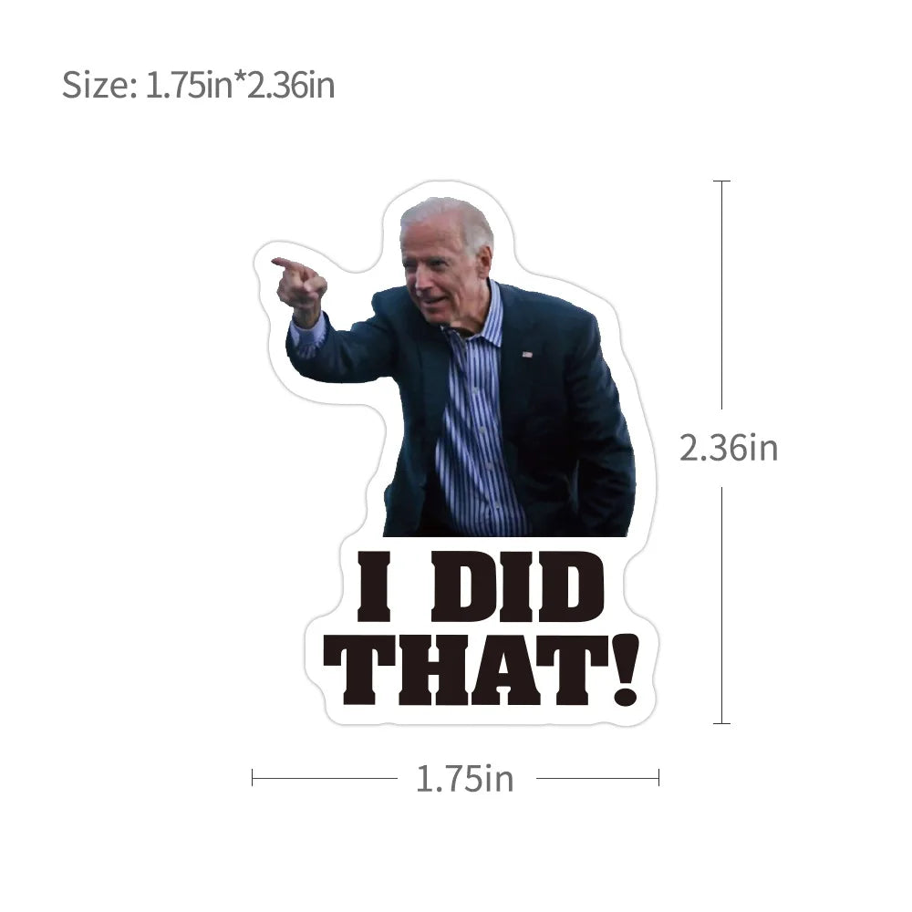 I DID THAT! 50Pcs/Lot Wholesale US President Biden Stickers For Luggage Skateboard Laptop Notebook Car Decals Kids Gifts